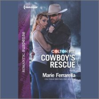 Colton 911: Cowboy's Rescue by Ferrarella, Marie